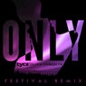 Only (Festival Remix)