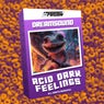 Acid Dark Felings