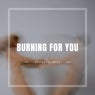 Burning For You