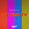 98 Trash TV