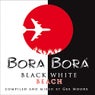 Bora Bora - Black White Beach - 2 DISC