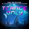 Trance Only, Vol.1 (Over 100 Minutes Future Tracks in Club & Hardtrance)