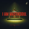 I Am Mastiksoul