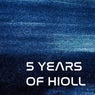 5 Years of Hioll