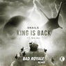 King Is Back (Bad Royale Remix)