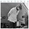 Sometimes