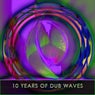 10 Years of Dub Waves, Pt. 4