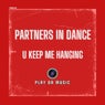 U Keep Me Hanging