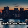 Tokyo Hard Dance Evolution
