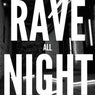 Rave All Night