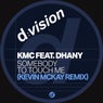 Somebody to Touch Me (feat. Dhany) [Kevin McKay Extended Remix]