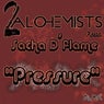 2Alchemists And Sacha DFlame - Pressure
