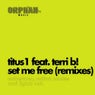Set Me Free (feat. Terri B!) [Remixes]