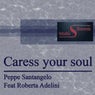 Caress your soul