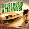 House Music & Tech Vibes