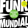 Funk Mundial - The Rio Baile Funk Mixes