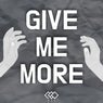 Give Me More