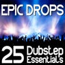 Epic Drops - 25 Dubstep Essentials