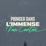 Plonger dans l'immense