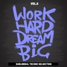 Work Hard Dream Big, Vol. 8 (Subliminal Techno Selection)