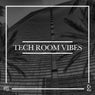 Tech Room Vibes Vol. 6