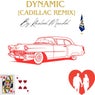 Dynamic (Cadillac Remix)