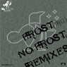 No Frost Remixes