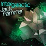 Intergalactic Jackhammer