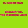 Breakin till the morning light