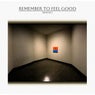 Remember to feel good