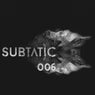 Subtatic 006