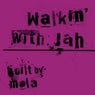 Walkin With Jah