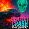 BENTLEY CRASH Punk Bangerz