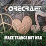 Make Trance Not War