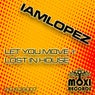 Let You Move / Lost In House