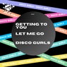 Getting To You / Let Me Go