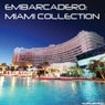 Embarcadero: Miami Collection
