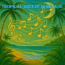 Tropical Breeze Serenade