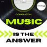 Music Is The Answer Compilation
