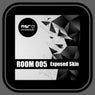 Room 005 - Exposed Skin