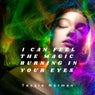 I can feel the magic burning in your eyes