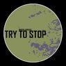 Try To Stop