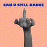 Can U Still Dance