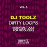 Dirty Loops, Vol. 5 (Essential Tools For Producers)