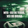 Mtg - Xei de Tesão, Xei de Odião