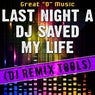 Last Night a DJ Saved My Life (DJ Remix Tools)