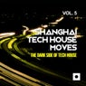 Shanghai Tech House Moves, Vol. 5 (The Dark Side Of Tech House)