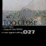 Too Close EP