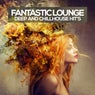 Fantastic Lounge (Deep and Chillhouse Hit's)