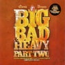 Chronic Presents: Big Bad & Heavy, Pt. 2 - Unmixed / Mixed by DJ Ruffstuff & Harry Shotta